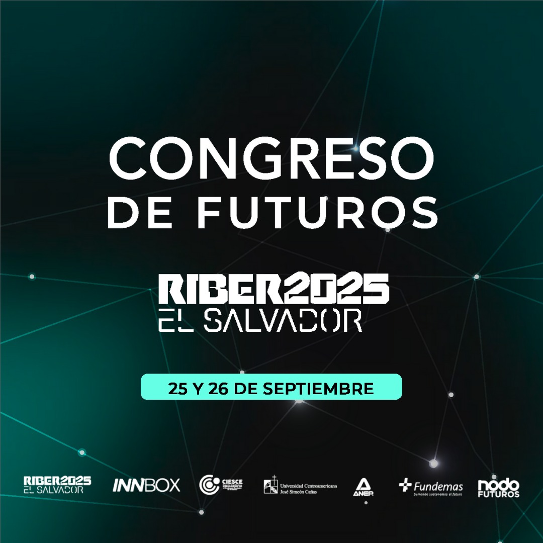 El Salvador será sede del Congreso de Futuros RIBER 2025